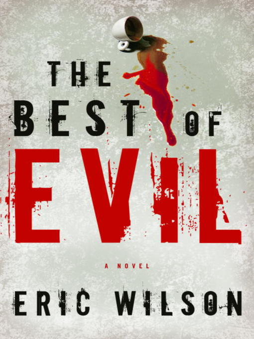 Title details for The Best of Evil by Eric Wilson - Available